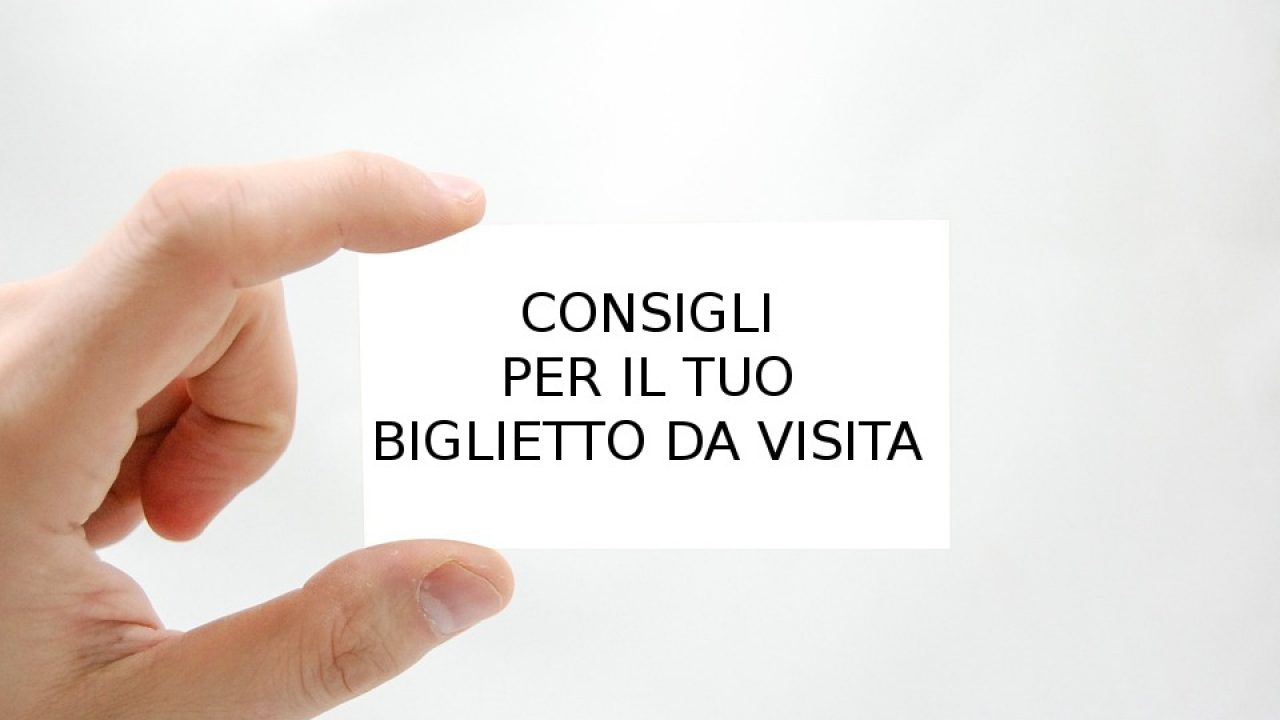 Consigli Per Biglietti Da Visita Efficaci